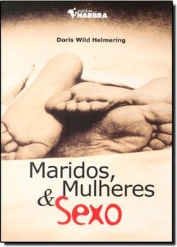 Maridos, Mulheres e Sexo