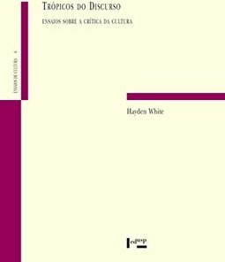 Trópicos do Discursos: Ensaios sobre a Crítica da Cultura