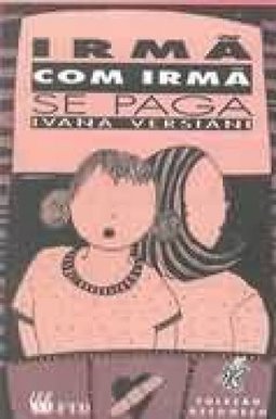 Irmã com Irmã Se Paga