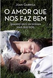 O Amor Que Nos Faz Bem
