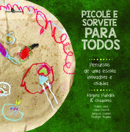 Picolé e sorvete para todos: percursos de uma escola inovadora e criativa