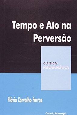 TEMPO E ATO NA PERVERSAO