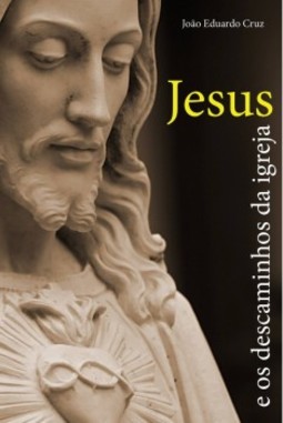 Jesus e os descaminhos da igreja