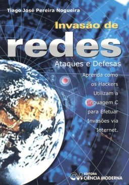 Invasão de Redes: Ataques e Defesas