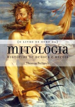 O LIVRO DE OURO DA MITOLOGIA