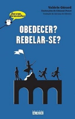 Obedecer? Rebelar-se? (Jovem Pensador)