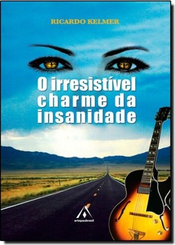 Irresistivel Charme Da Insanidade, O