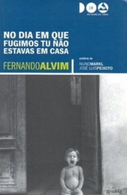 No Dia em que Fugimos tu não Estavas em Casa