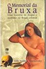 Memórial da Bruxa: uma História de Magia e Erotismo no Brasil Colonial