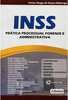 INSS: Prática Processual Forense e Administrativa