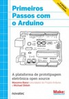 Primeiros passos com o Arduino: A plataforma de prototipagem eletrônica open source