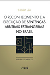 O reconhecimento e a execução de sentenças arbitrais estrangeiras no Brasil: Atualizado com o novo CPC