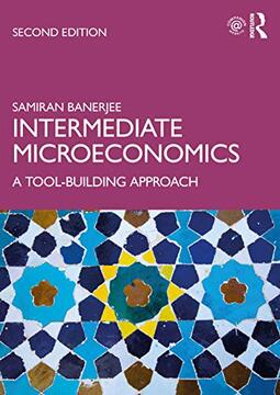 Intermediate Microeconomics: A Tool-Building Approach