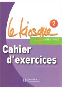 LE KIOSQUE 2 - CAHIER D'EXERCICES