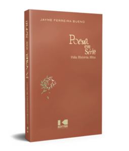 Poesia em série: vida, história, mito