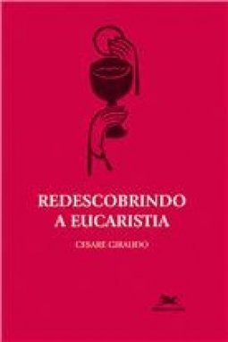 Redescobrindo a Eucaristia