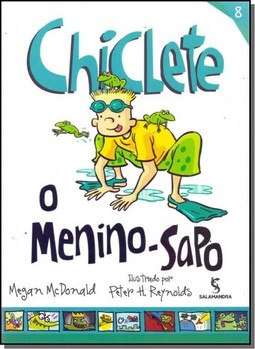 CHICLETE O MENINO SAPO