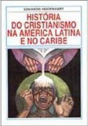 História do Cristianismo na América Latina e Caribe