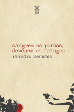 Sangrem os porcos, depenem os frangos