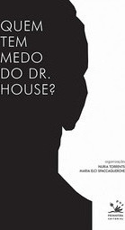 Quem Tem Medo do Dr. House