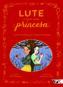 Lute como uma princesa: contos de fadas para crianças feministas