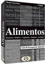 Alimentos: Doutrina, Prática, Legislação, Súmulas, Acórdãos