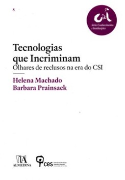 Tecnologias que incriminam: olhares de reclusos na era do CSI