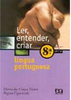 Ler, Entender e Criar: Língua Portuguesa - 8 série - 1 grau