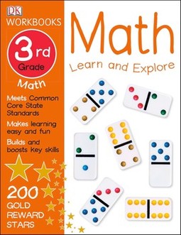 DK Workbooks: Math, Third Grade: Learn and Explore