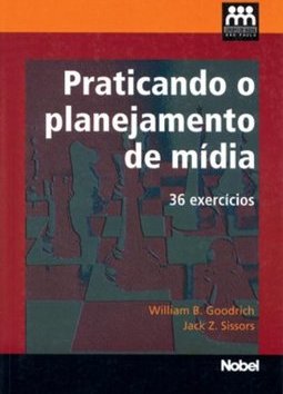 Praticando o Planejamento de Mídia: 36 Exercícios