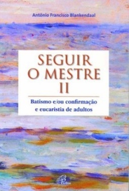 Seguir o Mestre - vol. 2