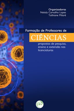 Formação de professores de ciências: propostas de pesquisas, ensino e extensão nas licenciaturas