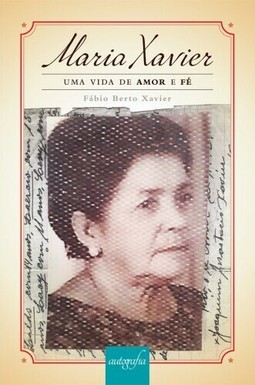 Maria Xavier: Uma vida de amor e fé