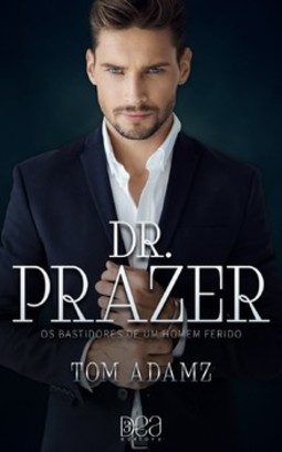 Dr. prazer: os bastidores de um homem ferido