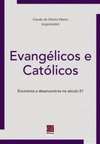 Evangélicos e Católicos