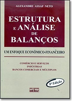 Estrutura e Análise de Balanços: um Enfoque Econômico-Financeiro