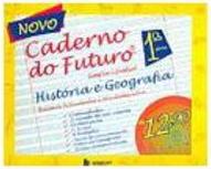 Novo Caderno do Futuro: História e Geografia: 1ª Série - Ens. Fundam.