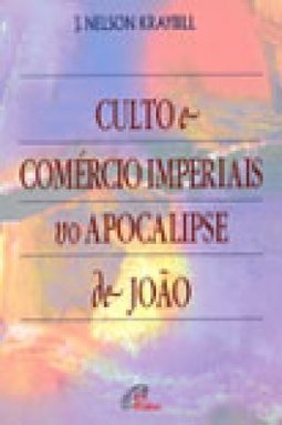 Culto e Comércio Imperiais no Apocalipse de João