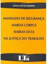 Mandado de Segurança Habeas Data na Justiça do Trabalho