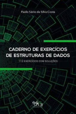 Caderno de exercícios de estruturas de dados: 112 exercícios com soluções