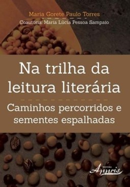 Na trilha da leitura literária: caminhos percorridos e sementes espalhadas