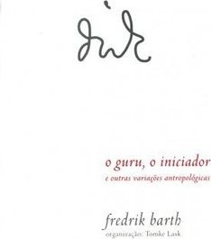 Guru, o Iniciador e Outras Variações Antropológicas