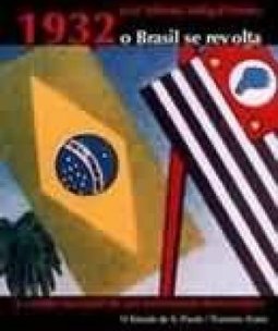 1932 o Brasil se Revolta: o Caráter Nacional de um Movim. Democrático
