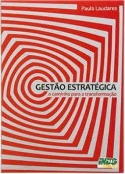 Gestão Estratégica: O Caminho Para a Transformação