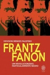 Frantz Fanon  um revolucionário, particularmente negro