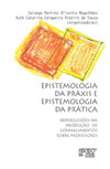 Epistemologia da práxis e epistemologia da prática: repercussões na produção de conhecimentos sobre professores
