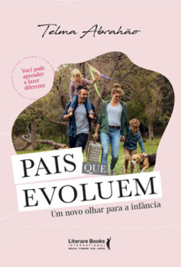 Pais que evoluem: um novo olhar para a infância