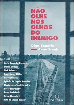 Não Olhe nos Olhos do Inimigo: Olga Benário, Anne Frank