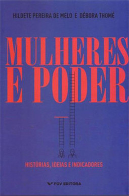 Mulheres e poder: histórias, ideias e indicadores