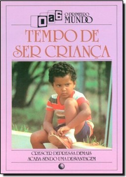 Tempo de Ser Criança: Crescer Depressa Demais Acaba Sendo um Desvantagem